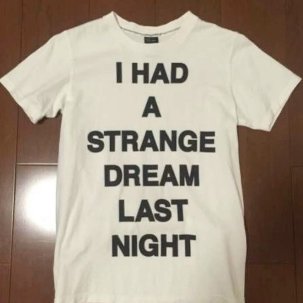 I Had A Strange Dream Last Night T-shirt